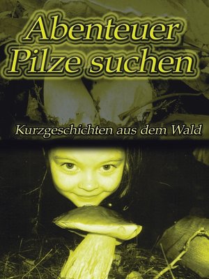 cover image of Abenteuer Pilze suchen